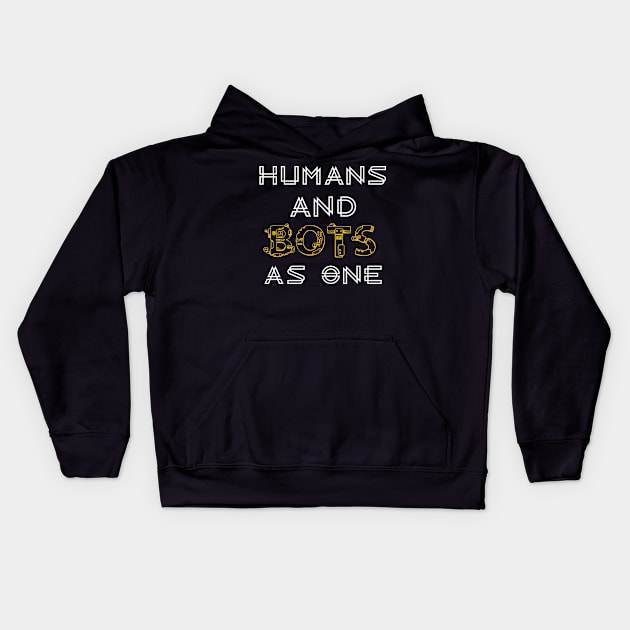 Humans and bots as one Kids Hoodie by HosvPrint